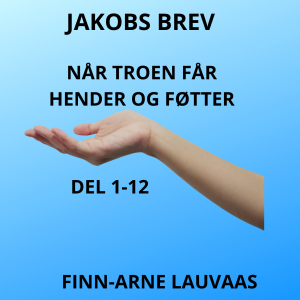 Jakobs brev: Tro som får hender og føtter