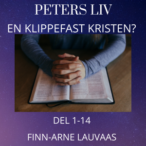 Peters liv: En klippefast kristen?